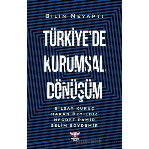 Türkiye’de Kurumsal Dönüşüm - Bilin Neyaptı - Pankuş Yayınları