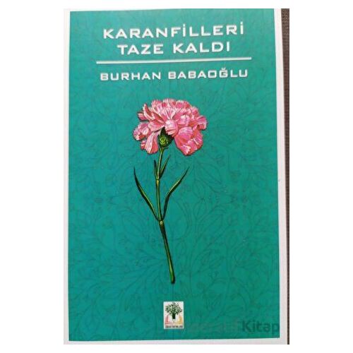 Karanfilleri Taze Kaldı - Burhan Babaoğlu - Sidar Yayınları