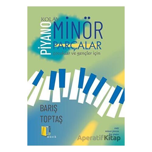 Piyano - Kolay Minör Parçalar - Barış Toptaş - Kitapol Yayınları