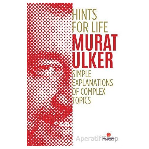 Hints For Life - Simple Explanations of Complex Topics - Murat Ülker - Sabri Ülker Vakfı Yayınları