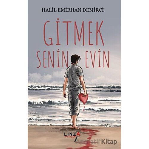 Gitmek Senin Evin - Halil Emirhan Demirci - Linza Yayınları