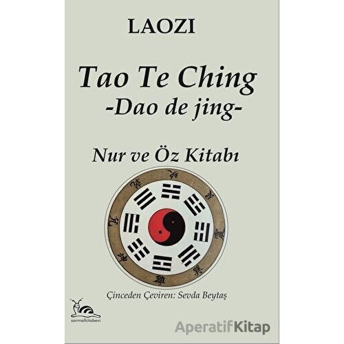 Tao Te Ching - Nur ve Öz Kitabı - Laozi - Sarmal Kitabevi