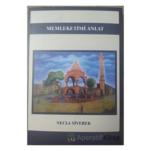 Memleketimi Anlat - Necla Siverek - Sidar Yayınları