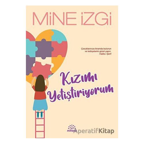 Kızımı Yetiştiriyorum - Mine İzgi - Mihenk Kitap