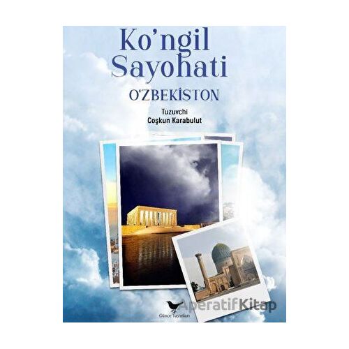 Kongil Sayohati Ozbekiston - Coşkun Karabulut - Günce Yayınları
