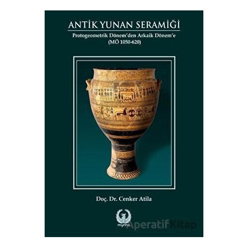 Antik Yunan Seramiği - Cenker Atila - Myrina Yayınları