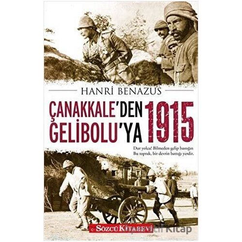 Çanakkale’den Gelibolu’ya 1915 - Hanri Benazus - Sözcü Kitabevi