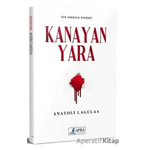 Kanayan Yara - Anatoli Lagulaa - Apra Yayıncılık