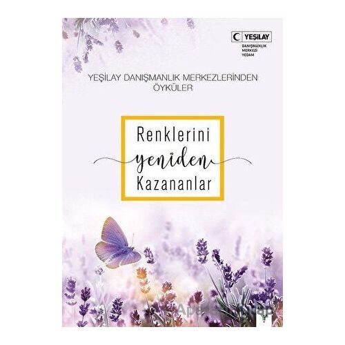 Renklerini Yeniden Kazananlar - Özlen Çopuroğlu - Yeşilay Yayınları