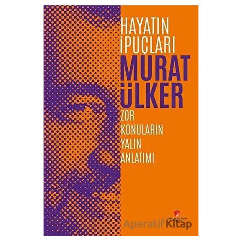 Hayatın İpuçları - Murat Ülker - Sabri Ülker Vakfı Yayınları