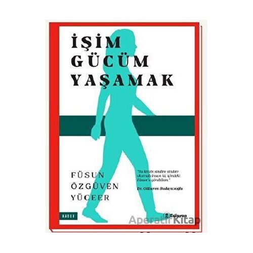İşim Gücüm Yaşamak - Füsun Özgüven Yüceer - Edisyon Kitap