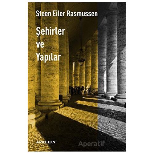Şehirler ve Yapılar - Steen Eiler Rasmussen - Arketon Yayıncılık