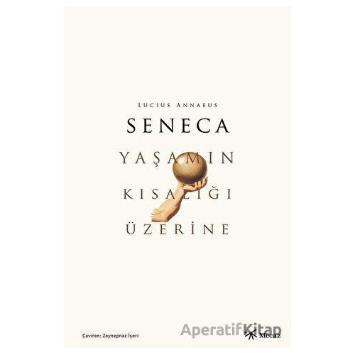 Yaşamın Kısalığı Üzerine - Lucius Annaeus Seneca - Mecaz Yayınları