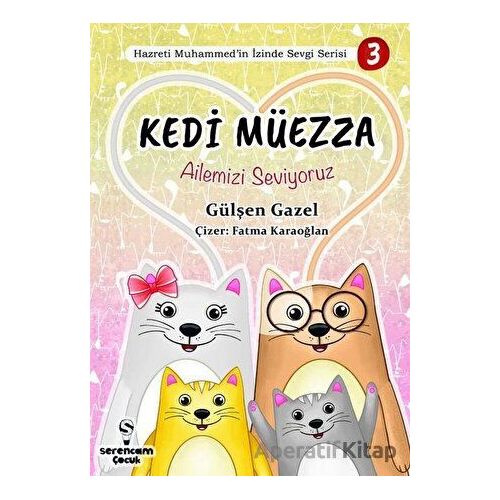 Kedi Müezza - Ailemizi Seviyoruz - Gülşen Gazel - Serencam Çocuk