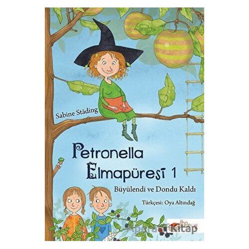 Petronella Elmapüresi 1-Büyülendi ve Dondu Kaldı - Sabine Stading - The Kitap Çocuk