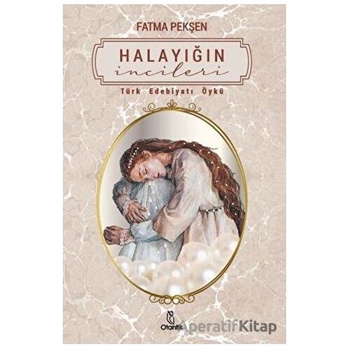 Halayığın İncileri - Fatma Pekşen - Otantik Kitap