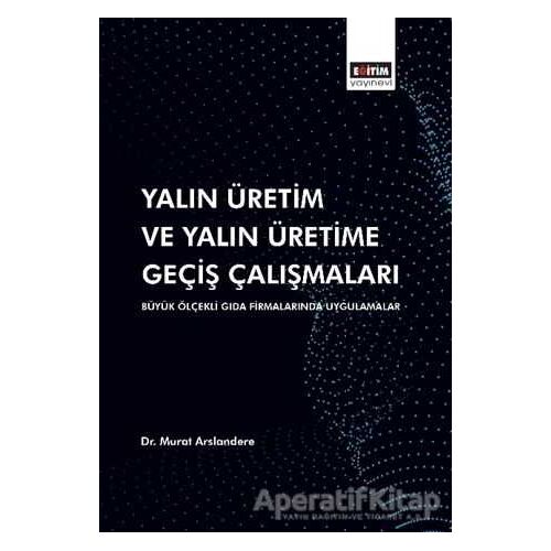 Yalın Üretim ve Yalın Üretime Geçiş Çalışmaları