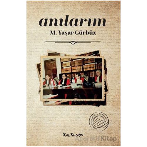 Anılarım - M. Yaşar Gürbüz - Kalkedon Yayıncılık