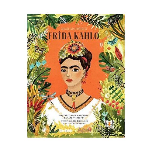 Sanatçının Portresi: Frida Kahlo - Lucy Brownridge - Hayalperest Çocuk