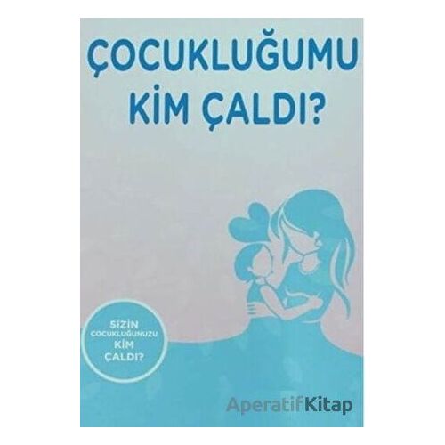 Çocukluğumu Kim Çaldı ? - Fatma Güney - Menekşe Kitap