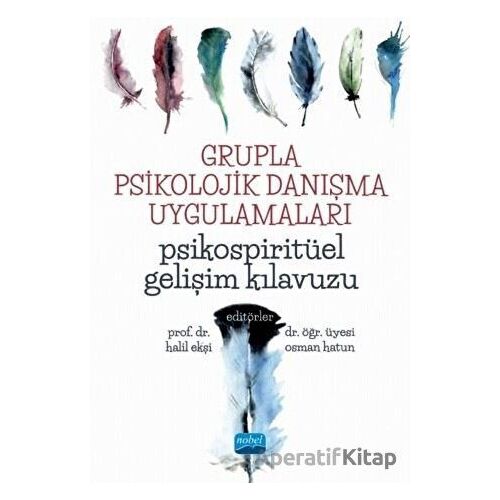 Grupla Psikolojik Danışma Uygulamaları - Psikospiritüel Gelişim Kılavuzu