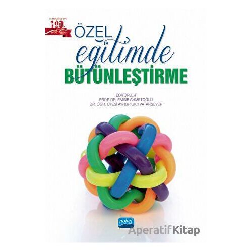 Özel Eğitimde Bütünleştirme - Kolektif - Nobel Akademik Yayıncılık