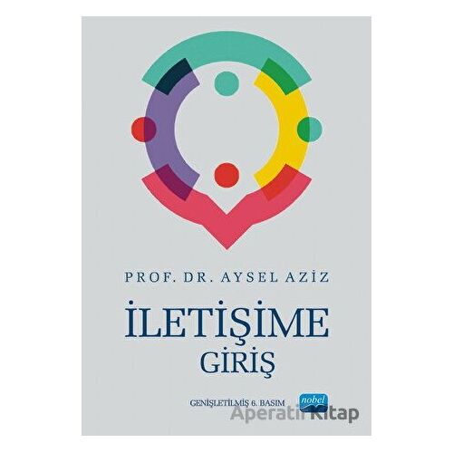İletişime Giriş - Aysel Aziz - Nobel Akademik Yayıncılık