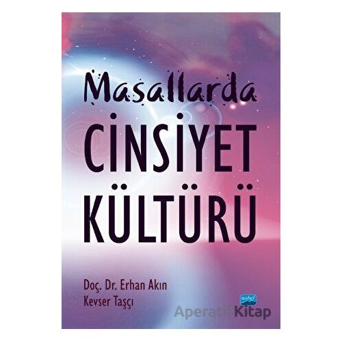 Masallarda Cinsiyet Kültürü - Kevser Taşçı - Nobel Akademik Yayıncılık