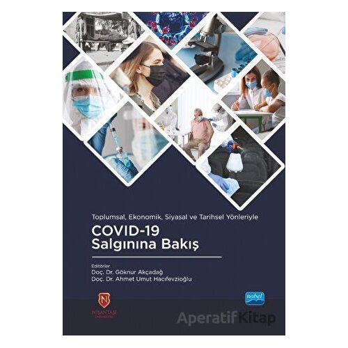 Toplumsal, Ekonomik, Siyasal ve Tarihsel Yönleriyle COVID-19 Salgınına Bakış