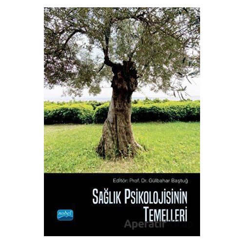 Sağlık Psikolojisinin Temelleri - Deha Onar - Nobel Akademik Yayıncılık