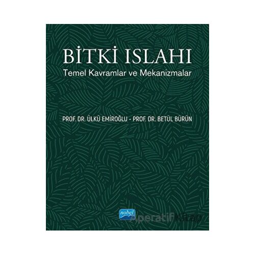 Bitki Islahı - Temel Kavramlar ve Mekanizmalar - Betül Bürün - Nobel Akademik Yayıncılık