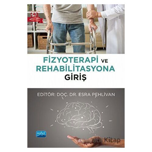 Fizyoterapi ve Rehabilitasyona Giriş - Kolektif - Nobel Akademik Yayıncılık
