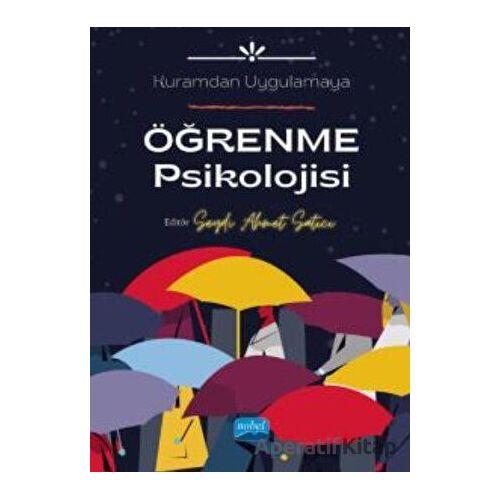 Kuramdan Uygulamaya Öğrenme Psikolojisi - Kolektif - Nobel Akademik Yayıncılık