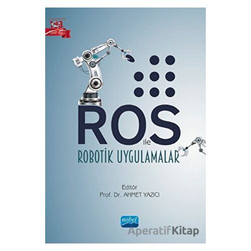 ROS ile Robotik Uygulamalar - Uğur Yayan - Nobel Akademik Yayıncılık