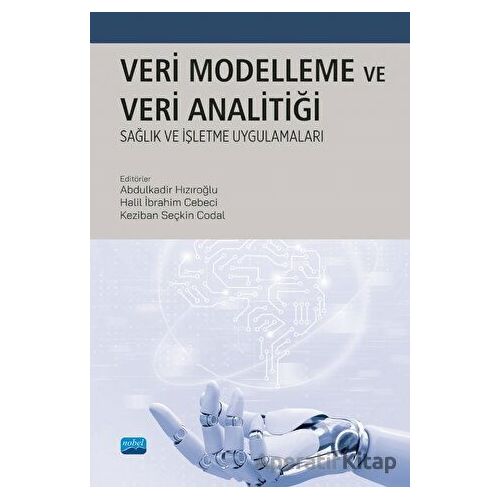 Veri Modelleme ve Veri Analitiği - Kolektif - Nobel Akademik Yayıncılık