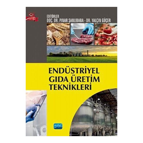 Endüstriyel Gıda Üretim Teknikleri - Kolektif - Nobel Akademik Yayıncılık