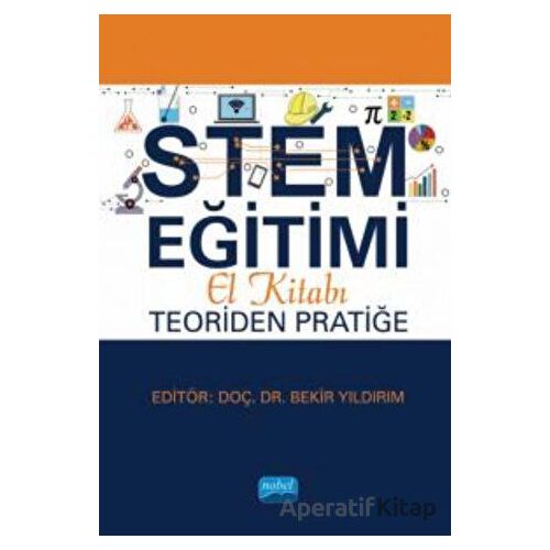 STEM Eğitimi El Kitabı: Teoriden Pratiğe - Kolektif - Nobel Akademik Yayıncılık