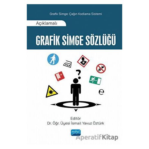 Açıklamalı Grafik Simge Sözlüğü - İsmail Yavuz Öztürk - Nobel Akademik Yayıncılık
