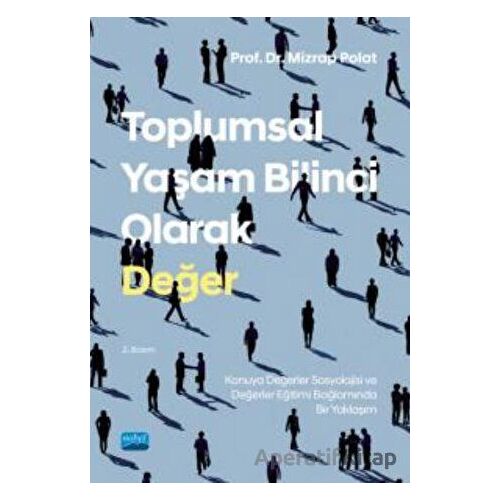 Toplumsal Yaşam Bilinci Olarak Değer - Mizrap Polat - Nobel Akademik Yayıncılık