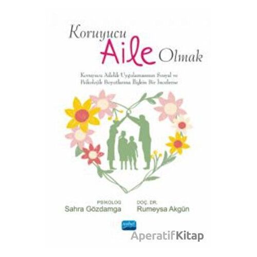 Koruyucu Aile Olmak - Rumeysa Akgün - Nobel Akademik Yayıncılık