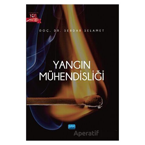 Yangın Mühendisliği - Serdar Selamet - Nobel Akademik Yayıncılık