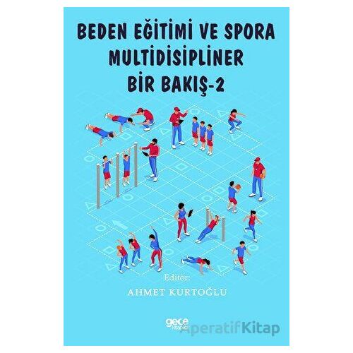 Beden Eğitimi ve Spora Multidisipliner Bir Bakış - 2 - Ahmet Kurtoğlu - Gece Kitaplığı