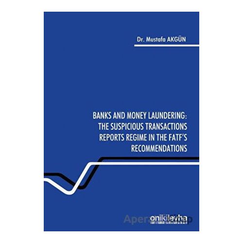 Banks and Money Laundering: The Suspicious Transactions Reports Regime in the Fatfs Recommendations