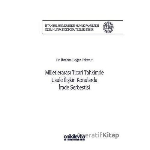 Milletlerarası Ticari Tahkimde Usule İlişkin Konularda İrade Serbestisi