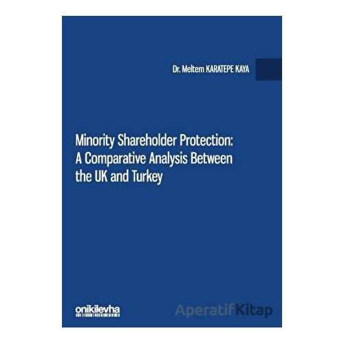 Minority Shareholder Protection: A Comparative Analysis Between the UK and Turkey