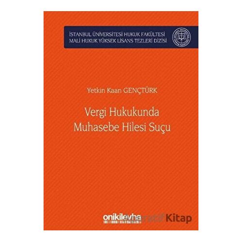 Vergi Hukukunda Muhasebe Hilesi Suçu - Yetkin Kaan Gençtürk - On İki Levha Yayınları