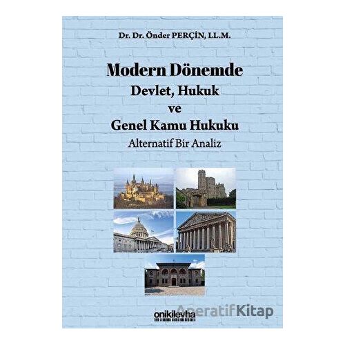 Modern Dönemde Devlet, Hukuk ve Genel Kamu Hukuku: Alternatif Bir Analiz