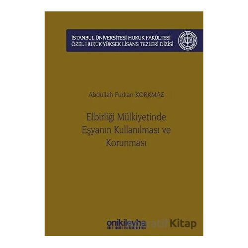Elbirliği Mülkiyetinde Eşyanın Kullanılması ve Korunması