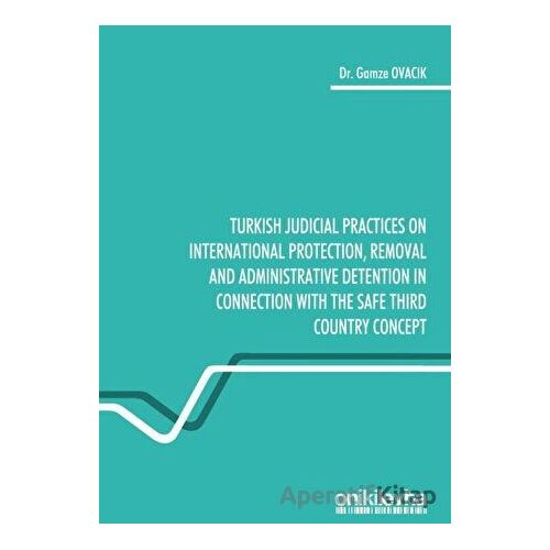 Turkish Judicial Practices on International Protection Removal and Administrative Detention in Conne