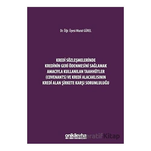 Kredi Sözleşmelerinde Kredinin Geri Ödenmesini Sağlamak İçin Kullanılan Taahhütler (Covenants) ve Kr